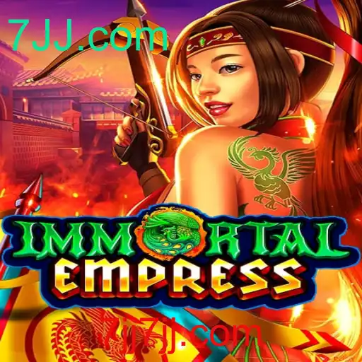 Descubra o Fascinante Mundo de ImmortalEmpress em 7JJ.com